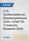 (1,5-Cyclooctadiene)-Dimethylplatinum (CAS 12266-92-1) Industry Research 2025: Global and Regional Market Trends 2019-2024 and Forecast to 2029 - Product Image