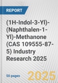 (1H-Indol-3-Yl)-(Naphthalen-1-Yl)-Methanone (CAS 109555-87-5) Industry Research 2025: Global and Regional Market Trends 2019-2024 and Forecast to 2029- Product Image