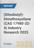 (Diisobutyl)-Dimethoxysilane (CAS 17980-32-4) Industry Research 2025: Global and Regional Market Trends 2019-2024 and Forecast to 2029- Product Image