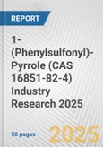 1-(Phenylsulfonyl)-Pyrrole (CAS 16851-82-4) Industry Research 2025: Global and Regional Market Trends 2019-2024 and Forecast to 2029- Product Image