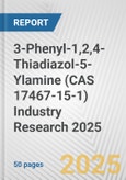 3-Phenyl-1,2,4-Thiadiazol-5-Ylamine (CAS 17467-15-1) Industry Research 2025: Global and Regional Market Trends 2019-2024 and Forecast to 2029- Product Image