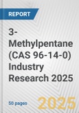 3-Methylpentane (CAS 96-14-0) Industry Research 2025: Global and Regional Market Trends 2019-2024 and Forecast to 2029- Product Image