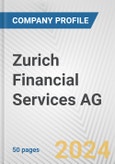 Zurich Financial Services AG Fundamental Company Report Including Financial, SWOT, Competitors and Industry Analysis- Product Image