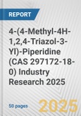 4-(4-Methyl-4H-1,2,4-Triazol-3-Yl)-Piperidine (CAS 297172-18-0) Industry Research 2025: Global and Regional Market Trends 2019-2024 and Forecast to 2029- Product Image