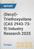 (Decyl)-Triethoxysilane (CAS 2943-73-9) Industry Research 2025: Global and Regional Market Trends 2019-2024 and Forecast to 2029- Product Image