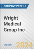 Wright Medical Group Inc. Fundamental Company Report Including Financial, SWOT, Competitors and Industry Analysis- Product Image