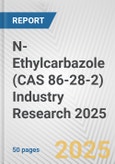 N-Ethylcarbazole (CAS 86-28-2) Industry Research 2025: Global and Regional Market Trends 2019-2024 and Forecast to 2029- Product Image