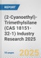 (2-Cyanoethyl)-Trimethylsilane (CAS 18151-32-1) Industry Research 2025: Global and Regional Market Trends 2019-2024 and Forecast to 2029 - Product Image