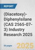 (Diacetoxy)-Diphenylsilane (CAS 2565-07-3) Industry Research 2025: Global and Regional Market Trends 2019-2024 and Forecast to 2029- Product Image