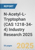 N-Acetyl-L-Tryptophan (CAS 1218-34-4) Industry Research 2025: Global and Regional Market Trends 2019-2024 and Forecast to 2029- Product Image