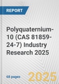 Polyquaternium-10 (CAS 81859-24-7) Industry Research 2025: Global and Regional Market Trends 2019-2024 and Forecast to 2029- Product Image