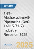 1-(3-Methoxyphenyl)-Piperazine (CAS 16015-71-7) Industry Research 2025: Global and Regional Market Trends 2019-2024 and Forecast to 2029- Product Image