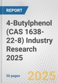 4-Butylphenol (CAS 1638-22-8) Industry Research 2025: Global and Regional Market Trends 2019-2024 and Forecast to 2029- Product Image