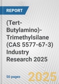 (Tert-Butylamino)-Trimethylsilane (CAS 5577-67-3) Industry Research 2025: Global and Regional Market Trends 2019-2024 and Forecast to 2029- Product Image