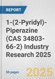 1-(2-Pyridyl)-Piperazine (CAS 34803-66-2) Industry Research 2025: Global and Regional Market Trends 2019-2024 and Forecast to 2029- Product Image