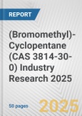 (Bromomethyl)-Cyclopentane (CAS 3814-30-0) Industry Research 2025: Global and Regional Market Trends 2019-2024 and Forecast to 2029- Product Image