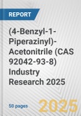 (4-Benzyl-1-Piperazinyl)-Acetonitrile (CAS 92042-93-8) Industry Research 2025: Global and Regional Market Trends 2019-2024 and Forecast to 2029- Product Image