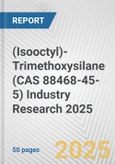 (Isooctyl)-Trimethoxysilane (CAS 88468-45-5) Industry Research 2025: Global and Regional Market Trends 2019-2024 and Forecast to 2029- Product Image