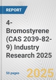 4-Bromostyrene (CAS 2039-82-9) Industry Research 2025: Global and Regional Market Trends 2019-2024 and Forecast to 2029- Product Image