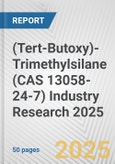 (Tert-Butoxy)-Trimethylsilane (CAS 13058-24-7) Industry Research 2025: Global and Regional Market Trends 2019-2024 and Forecast to 2029- Product Image