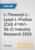 L-Threonyl-L-Lysyl-L-Proline (CAS 41961-56-2) Industry Research 2025: Global and Regional Market Trends 2019-2024 and Forecast to 2029- Product Image