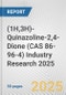 (1H,3H)-Quinazoline-2,4-Dione (CAS 86-96-4) Industry Research 2025: Global and Regional Market Trends 2019-2024 and Forecast to 2029 - Product Image