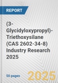 (3-Glycidyloxypropyl)-Triethoxysilane (CAS 2602-34-8) Industry Research 2025: Global and Regional Market Trends 2019-2024 and Forecast to 2029- Product Image