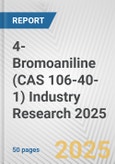 4-Bromoaniline (CAS 106-40-1) Industry Research 2025: Global and Regional Market Trends 2019-2024 and Forecast to 2029- Product Image