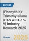 (Phenylthio)-Trimethylsilane (CAS 4551-15-9) Industry Research 2025: Global and Regional Market Trends 2019-2024 and Forecast to 2029 - Product Image