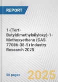 1-(Tert-Butyldimethylsilyloxy)-1-Methoxyethene (CAS 77086-38-5) Industry Research 2025: Global and Regional Market Trends 2019-2024 and Forecast to 2029- Product Image