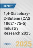 1,4-Diacetoxy-2-Butene (CAS 18621-75-5) Industry Research 2025: Global and Regional Market Trends 2019-2024 and Forecast to 2029- Product Image