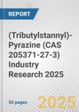 (Tributylstannyl)-Pyrazine (CAS 205371-27-3) Industry Research 2025: Global and Regional Market Trends 2019-2024 and Forecast to 2029- Product Image