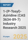 1-(P-Tosyl)-Aziridine (CAS 3634-89-7) Industry Research 2025: Global and Regional Market Trends 2019-2024 and Forecast to 2029- Product Image