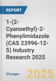 1-(2-Cyanoethyl)-2-Phenylimidazole (CAS 23996-12-5) Industry Research 2025: Global and Regional Market Trends 2019-2024 and Forecast to 2029- Product Image