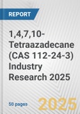 1,4,7,10-Tetraazadecane (CAS 112-24-3) Industry Research 2025: Global and Regional Market Trends 2019-2024 and Forecast to 2029- Product Image