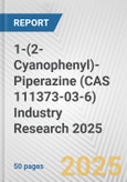 1-(2-Cyanophenyl)-Piperazine (CAS 111373-03-6) Industry Research 2025: Global and Regional Market Trends 2019-2024 and Forecast to 2029- Product Image