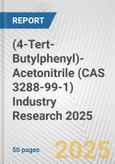 (4-Tert-Butylphenyl)-Acetonitrile (CAS 3288-99-1) Industry Research 2025: Global and Regional Market Trends 2019-2024 and Forecast to 2029- Product Image