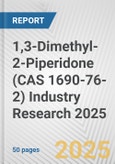 1,3-Dimethyl-2-Piperidone (CAS 1690-76-2) Industry Research 2025: Global and Regional Market Trends 2019-2024 and Forecast to 2029- Product Image