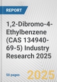 1,2-Dibromo-4-Ethylbenzene (CAS 134940-69-5) Industry Research 2025: Global and Regional Market Trends 2019-2024 and Forecast to 2029- Product Image