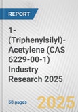 1-(Triphenylsilyl)-Acetylene (CAS 6229-00-1) Industry Research 2025: Global and Regional Market Trends 2019-2024 and Forecast to 2029- Product Image