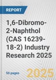 1,6-Dibromo-2-Naphthol (CAS 16239-18-2) Industry Research 2025: Global and Regional Market Trends 2019-2024 and Forecast to 2029- Product Image