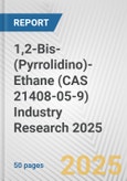 1,2-Bis-(Pyrrolidino)-Ethane (CAS 21408-05-9) Industry Research 2025: Global and Regional Market Trends 2019-2024 and Forecast to 2029- Product Image