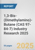 1,3-Bis-(Dimethylamino)-Butane (CAS 97-84-7) Industry Research 2025: Global and Regional Market Trends 2019-2024 and Forecast to 2029- Product Image