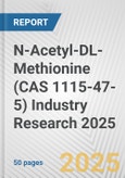 N-Acetyl-DL-Methionine (CAS 1115-47-5) Industry Research 2025: Global and Regional Market Trends 2019-2024 and Forecast to 2029- Product Image