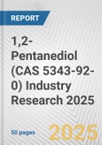 1,2-Pentanediol (CAS 5343-92-0) Industry Research 2025: Global and Regional Market Trends 2019-2024 and Forecast to 2029- Product Image