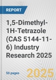 1,5-Dimethyl-1H-Tetrazole (CAS 5144-11-6) Industry Research 2025: Global and Regional Market Trends 2019-2024 and Forecast to 2029- Product Image