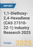 1,1-Diethoxy-2,4-Hexadiene (CAS 27310-22-1) Industry Research 2025: Global and Regional Market Trends 2019-2024 and Forecast to 2029- Product Image