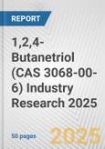 1,2,4-Butanetriol (CAS 3068-00-6) Industry Research 2025: Global and Regional Market Trends 2019-2024 and Forecast to 2029- Product Image