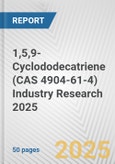 1,5,9-Cyclododecatriene (CAS 4904-61-4) Industry Research 2025: Global and Regional Market Trends 2019-2024 and Forecast to 2029- Product Image