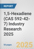 1,5-Hexadiene (CAS 592-42-7) Industry Research 2025: Global and Regional Market Trends 2019-2024 and Forecast to 2029- Product Image